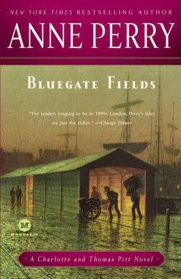 Bluegate Fields (Thomas and Charlotte Pitt Series #6)