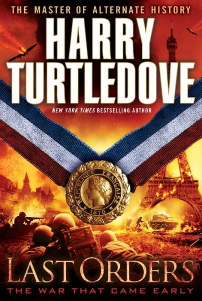 It download ebook Last Orders: The War That Came Early 9780345524713  by Harry Turtledove