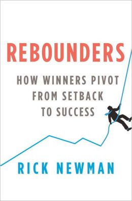 Rebounders: How Winners Pivot from Setback to Success