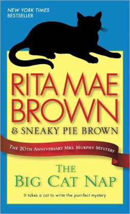 The Big Cat Nap: The 20th Anniversary Mrs. Murphy Mystery Rita Mae Brown