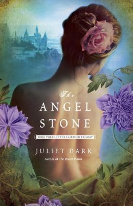 The Angel Stone: A Novel Juliet Dark