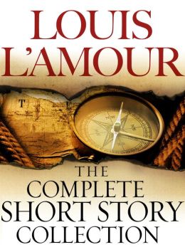The Collected Short Stories of Louis L'Amour: Volume 1 Louis L'Amour