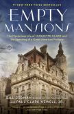 Book Cover Image. Title: Empty Mansions:  The Mysterious Life of Huguette Clark and the Spending of a Great American Fortune, Author: Bill Dedman