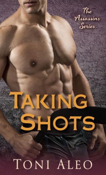 Free download for kindle ebooks Taking Shots: The Assassins Series by Toni Aleo 9780345546609 (English literature)