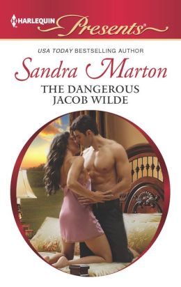 The Dangerous Jacob Wilde (Harlequin Presents Series #3103)