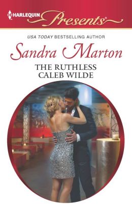 The Ruthless Caleb Wilde (Harlequin Presents Series #3108)