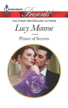 Prince of Secrets (Harlequin Presents) Lucy Monroe