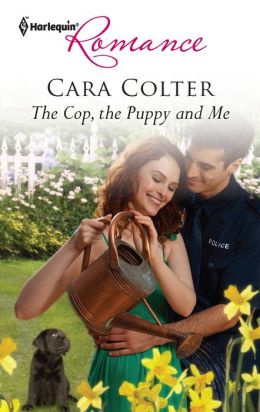 The Cop, the Puppy and Me (Harlequin Romance (Larger Print)) Cara Colter