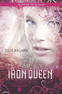 Iron Queen (Iron Fey) Julie Kagawa