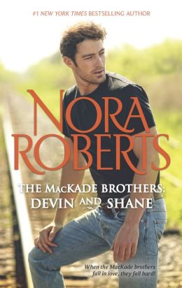 The MacKade Brothers: Devin & Shane: The Heart of Devin MacKade\The Fall of Shane MacKade