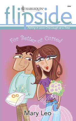 For Better Or Cursed (Harlequin Flipside #18)