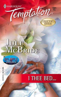 I Thee Bed... (Harlequin Temptation) Jule McBride