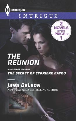 The Reunion / The Secret of Cypriere Bayou (Harlequin Intrigue Series #1452)
