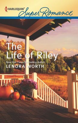 The Life of Riley (Harlequin Superromance) Lenora Worth