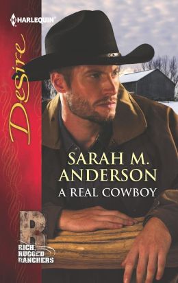 A Real Cowboy (Harlequin Desire) Sarah M. Anderson