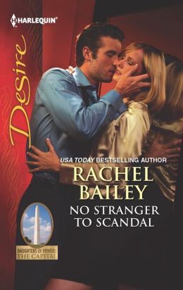 No Stranger to Scandal (Harlequin Desire) Rachel Bailey