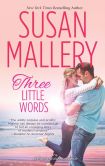 Book Cover Image. Title: Three Little Words, Author: Susan Mallery