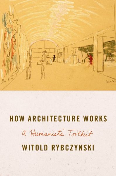 Kindle ebook collection mobi download How Architecture Works: A Humanist's Toolkit 