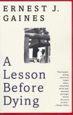 Book Cover Image. Title: A Lesson before Dying, Author: Ernest J. Gaines