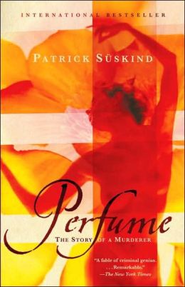 Perfume: The Story of a Murderer Edition: 1 John E Woods