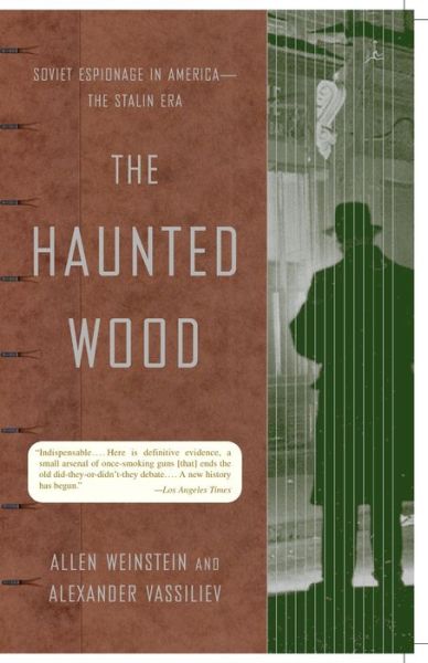 The Haunted Wood: Soviet Espionage in America--The Stalin era