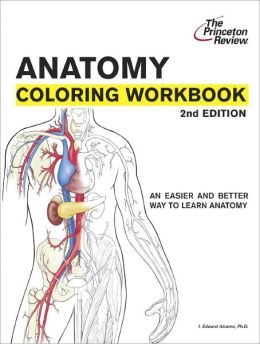 Anatomy Coloring Workbook, Second Edition (Bk. 2) I. Edward Alcamo and John Bergdahl