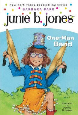 Junie B., First Grader: One-Man Band (Junie B. Jones Series #22)