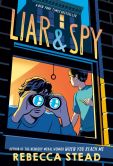 Book Cover Image. Title: Liar & Spy, Author: Rebecca Stead
