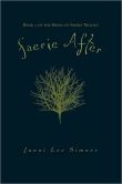 Book Cover Image. Title: Faerie After:  Book 3 of the Bones of Faerie Trilogy, Author: Janni Lee Simner