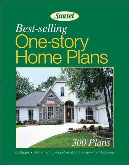 Best Selling One Story Home Plans  300 Plans by Sunset Books