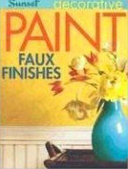 Faux and Decorative Painting (Sunset) Editors of Sunset Books