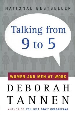 Talking from 9 to 5: Women and Men in the Workplace: Language, Sex and Power