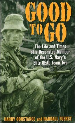 Good to Go: The Life And Times Of A Decorated Member Of The U.S. Navy's Elite Seal Team Two