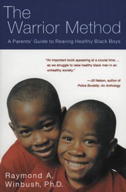 Warrior Method: A Parent's Guide to Rearing Healthy Black Boys