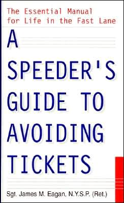 A Speeder's Guide to Avoiding Tickets James M. Eagen