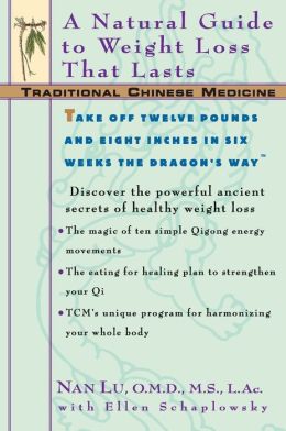 TCM: A Natural Guide to Weight Loss That Lasts (Traditional Chinese Medicine) Nan Lu