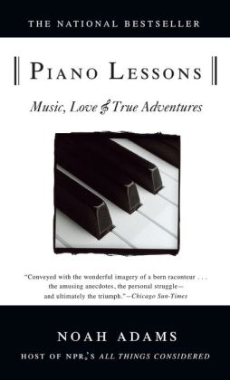 Piano Lessons: Music, Love, And True Adventures