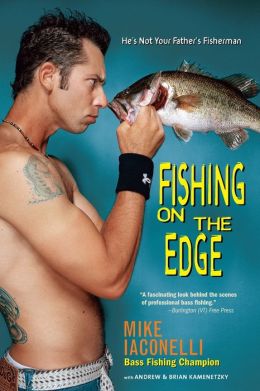 Fishing on the Edge Mike Iaconelli, Brian Kamenetzky and Andrew Kamenetzky