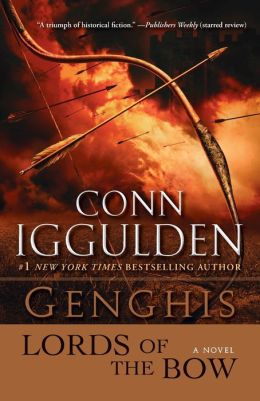 Genghis: Lords of the Bow (Genghis Khan: Conqueror Series #2)