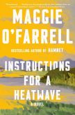 Book Cover Image. Title: Instructions for a Heatwave, Author: Maggie  O'Farrell