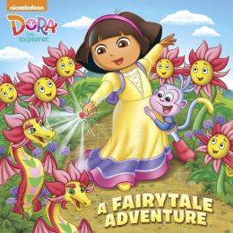 A Fairytale Adventure (dora The Explorer) By Mary Tillworth 