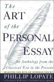 Book Cover Image. Title: The Art of the Personal Essay: An Anthology From the Classical Era to the Present, Author: Phillip Lopate