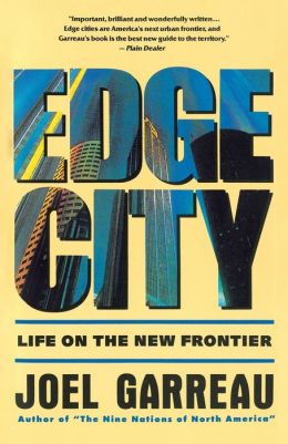 Edge City : Life on the New Frontier: Life on the New Frontier