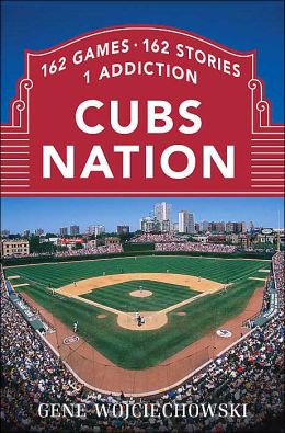 Cubs Nation: 162 Games. 162 Stories. 1 Addiction
