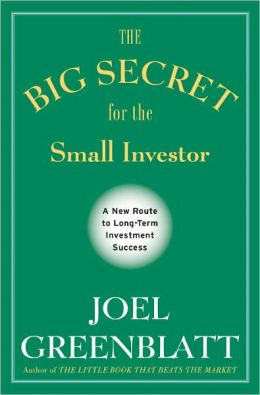The Big Secret for the Small Investor: A New Route to Long-Term Investment Success