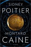 Book Cover Image. Title: Montaro Caine:  A Novel, Author: Sidney Poitier