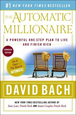 The Automatic Millionaire: A Powerful One-Step Plan to Live and Finish Rich