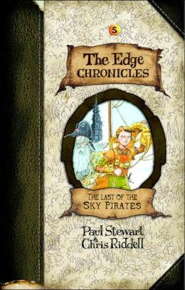 Edge Chronicles 5: The Last of the Sky Pirates (The Edge Chronicles) Paul Stewart and Chris Riddell