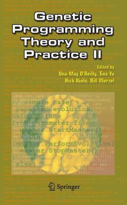 Genetic Programming Theory and Practice II (v. 2) U. -M (Author) on Oct-26-2004 Hardcover Genetic Programming Theory and Practice II GENETIC PROGRAMMING THEORY AND PRACTICE II