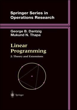 Linear Programming: 2: Theory and Extensions